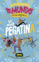LA PEGATINA: VAMOS A COMERNOS EL MUNDO O LAS LOCAS AVENTURAS DE...