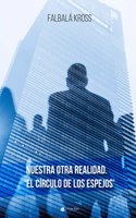Nuestra otra realidad. El Circulo de los Espejos (Spanish Edition)