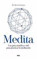 Medita: Una guia cientifica y util para practicar la meditacion