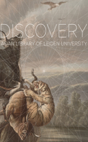 Voyage of Discovery: Exploring the Collections of the Asian Library at Leiden University(English)