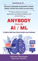 Anybody Can Use AI / ML