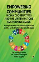EMPOWERING COMMUNITIES: INDIAN COOPERATIVES AND THE UNITED NATIONS SUSTAINABLE GOALS
