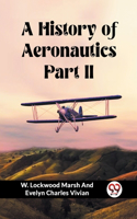 History of Aeronautics Part II