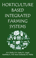 Horticulture Based Integrated Farming Systems