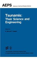 Tsunamis: Their Science and Engineering