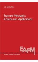 Fracture Mechanics Criteria and Applications