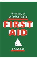 The Theory of Advanced First Aid