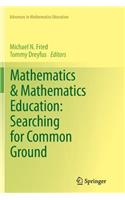 Mathematics & Mathematics Education: Searching for Common Ground