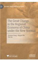 Great Change in the Regional Economy of China Under the New Normal