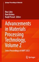 Advancements in Materials Processing Technology, Volume 2