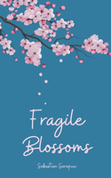 Fragile Blossoms