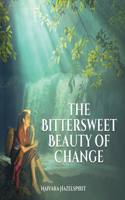 Bittersweet Beauty of Change