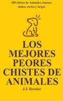 Mejores Peores chistes de animales. 300 chistes de Animales, buenos, malos, cortos y largos