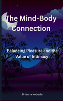 The Mind-Body Connection: Balancing Pleasure and the Value of Intimacy