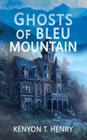 Ghosts of Bleu Mountain