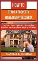 How to Start a Property Management Business