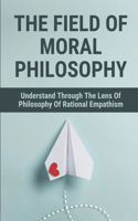 The Field Of Moral Philosophy