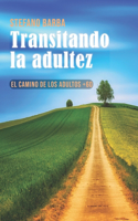 Transitando la adultez: El camino de los adultos +60