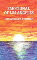 Emotional Of Los Angeles: Los Angeles Portrait: Los Angeles Portrait