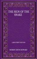 The Sign Of The Snake - Large Print Edition