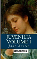 Juvenilia - Volume I ILLUSTRATED