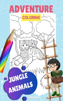 Jungle Animals: ADVENTURE COLORING: A Jungle Coloring Book For Kids