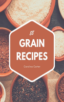 88 Grain Recipes: Best Grain Cookbook for Dummies