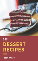 365 Dessert Recipes: Dessert Cookbook - Where Passion for Cooking Begins