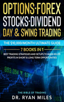 Options, Forex, Stocks, Dividend, Day & Swing Trading: THE BIBLE (7 Books in 1) - Best Trading Strategies and Setups to make Killer Profits in short & long term Opportunities