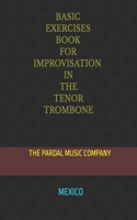 Basic Exercises Book for Improvisation in the Tenor Trombone: Mexico