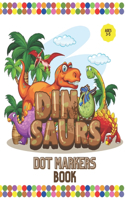 Dinosaurs Dot Markers Book: Cute Dinosaurs Dot Markers Activity Book, Dot Marker Coloring Book, Do a Dot Marker Book, Preschool Workbook for Boys and Girls, Creativity Books fo