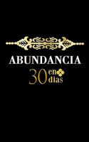 Abundancia en 30 dias: Cambie Su Vida en 30 dias. Cuaderno de Trabajo diario para cambiar creencias con el dinero y la prosperidad.Autocoaching.