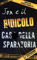 Jon e il ridicolo caso della sparatoria: Jon's Mysteries - Edizione italiana(1 Jon's Mysteries - Edizione Italiana)