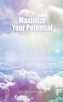 Maximize Your Potential