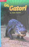 Reading Wonders Leveled Reader Go, Gator!: On-Level Unit 4 Week 3 Grade 1: (Elementary Core Reading)