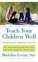Teach Your Children Well: Parenting for Authentic Success