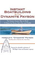 Instant Boatbuilding with Dynamite Payson: The Fastest, Easiest Way to Build 15 Boats for Power, Sail, Oar, and Paddle(English)
