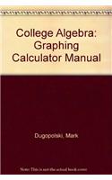 College Algebra: Graphing Calculator Manual