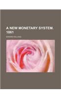 A New Monetary System. 1861