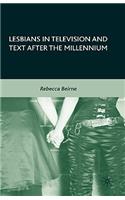 Lesbians in Television and Text After the Millennium