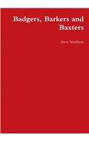 Badgers, Barkers and Baxters