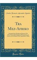 Tra Mez-Afriko: Parolado Kun Projekcioj Donita Al la Dua Universala Kongreso d'Esperanto, en Genevo, Je la Sabato Ia de Septembro 1906a (Classic Reprint)