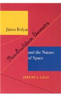 Janos Bolyai, Non-Euclidian Geometry, and the Nature of Space