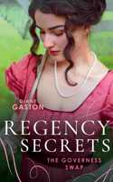Regency Secrets: The Governess Swap: A Lady Becomes a Governess (the Governess Swap) / Shipwrecked with the Captain
