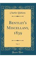 Bentley's Miscellany, 1839, Vol. 5 (Classic Reprint)