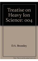 Treatise on Heavy Ion Science