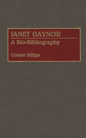 Janet Gaynor: A Bio-Bibliography(Bio-Bibliographies in the Performing Arts)