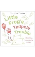 Little Frog's Tadpole Trouble