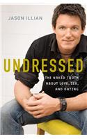 Undressed: The Naked Truth About Love, Sex, And Dating
