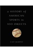A History of American Sports in 100 Objects